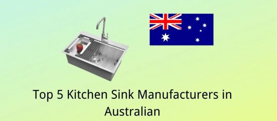 5 Kitchen Sink Manufacturers in Australian